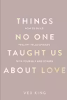 Things No One Taught Us About Love