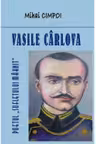 Vasile Carlova.Poetul «sufletului mahnit»