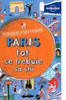 Paris tot ce trebuie sa stii Interzis parintilor