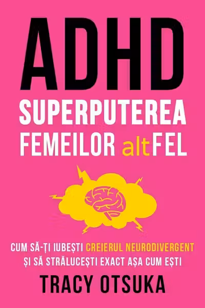 ADHD - Superputerea femeilor altfel