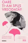 Oare ti-am spus vreodata?
