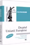 Dreptul Uniunii Europene. Cronologie. Izvoare. Principii. Instituții