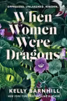 When Women Were Dragons