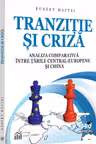 Tranzitie si criza. Analiza comparativa intre tarile Central-Europene si China