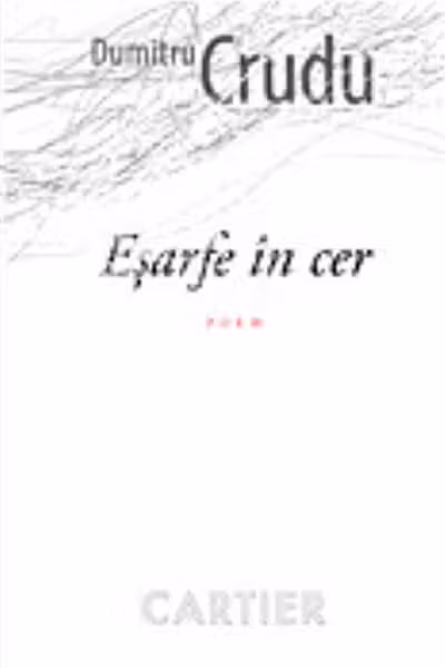 Esarfe in cer. Poem. Dumitru Crudu. 2012. Cartier