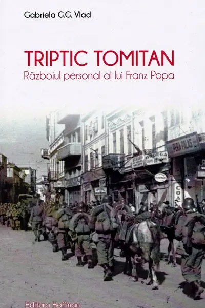 Triptic tomitan. Războiul personal al lui Franz Popa