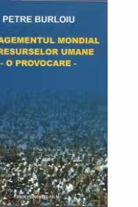 Managementul mondial al resurselor umane, o provocare