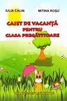 Caiet de vacanta pentru clasa pregatitoare