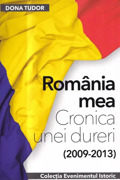 România mea. Cronică unei dureri (2009-2013)