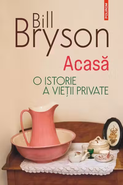 Acasa. O istorie a vietii private