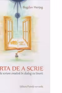 Arta de a scrie. Curs de scriere creativa in dialog cu tinerii