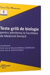 Teste grila de biologie pentru admiterea la Facultatea de Medicina Dentara