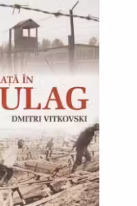O viata in Gulag