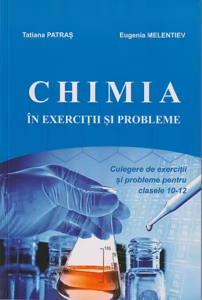 Chimia cl.10-12. Culegere de exercitii si probleme.