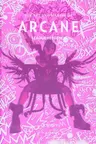 The Art and Making of Arcane