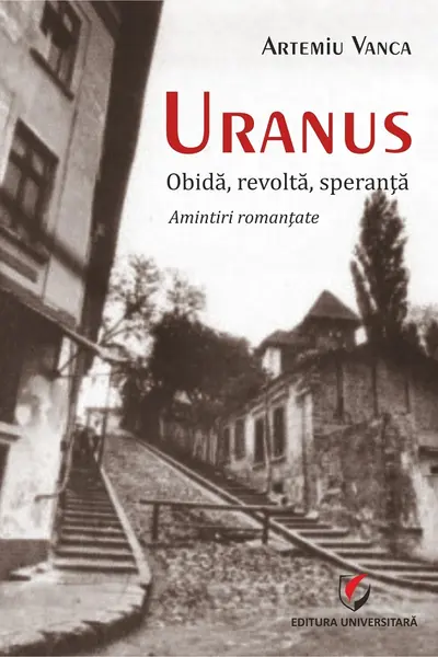 Uranus: Obida, revolta, speranța. Amintiri romanțate