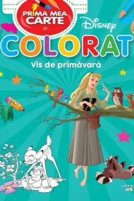 DISNEY. PRIMA MEA CARTE DE PICTAT. Vis de primavara