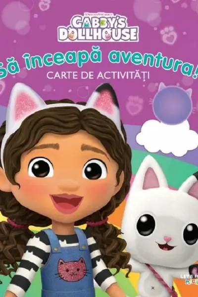 GABBYS DOLLHOUSE. SA INCEAPA AVENTURA! Carte de activitati