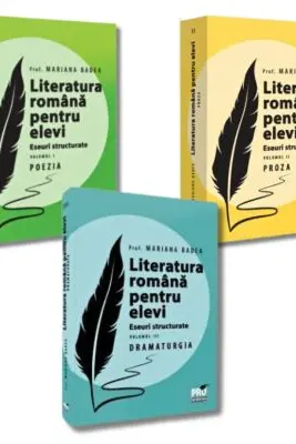Pachet 3 volume Literatura romana pentru elevi. Eseuri structurate: Poezia, Proza si Dramaturgie