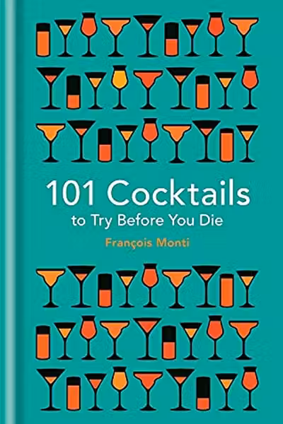 101 Cocktails to Try Before You Die