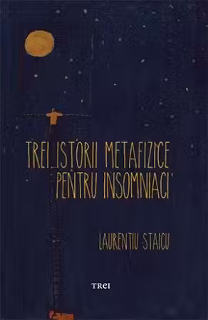 Trei istorii metafizice pentru insomniaci