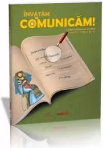 Invatam sa comunicam! Limba si literatura romana pentru clasa a III-a