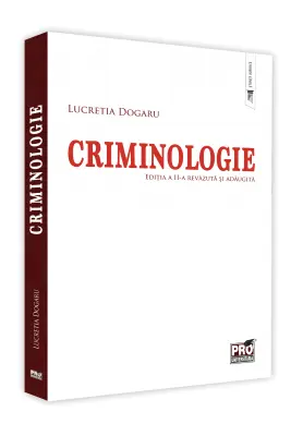Criminologie. Editia a II-a, revazuta si adaugita