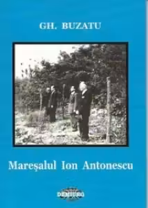 Maresalul Ion Antonescu. Biobibliografie