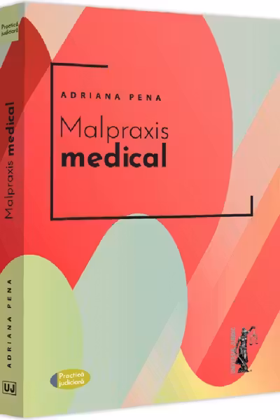 Malpraxis medical. Jurisprudenta nationala si europeana