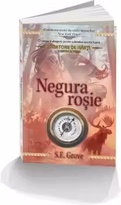 Negura rosie. Creatorii de harti. Cartea a treia - S. E. Grove
