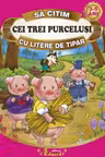 Sa citim CEI TREI PURCELUSI cu litere de tipar. Repovestita de Loredana Stefan