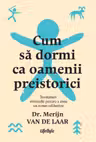 Cum sa dormi ca oamenii preistorici