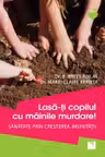 Lasă-ţi copilul cu mâinile murdare! Sănătate prin creşterea imunităţii