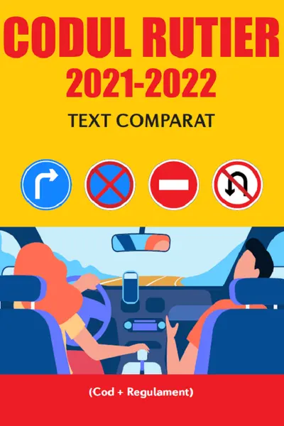 Codul rutier 2021-2022. Text comparat