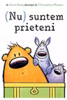 (Nu) suntem prieteni