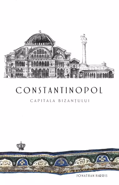 Constantinopol, capitala Bizanțului