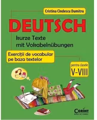 Deutsch. Exerciții de vocabular pe baza textelor - Clasele 5-8