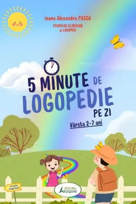 5 Minute de Logopedie pe zi! Exercitii zilnice pentru dezvoltarea limbajului copiilor