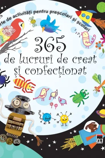 365 de lucruri de creat și confecționat