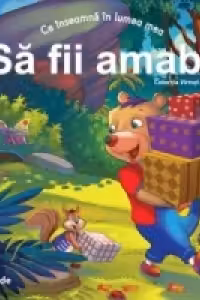 Ce inseamna in lumea mea Sa fii amabil