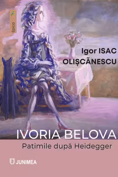 Ivoria Belova. Patimile după Heidegger