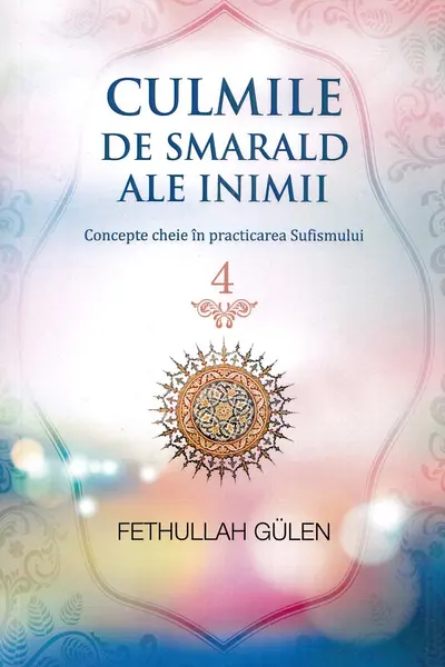 Culmile de smarald ale inimii Vol.4 Concepte cheie în practicarea Sufismului