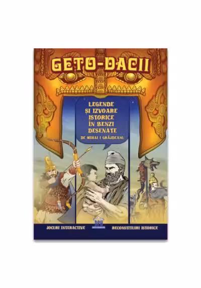 Geto-dacii - Legende si izvoare istorice in benzi desenate