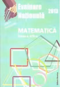 Evaluare Nationala 2013 - Matematica, Clasa a VIII-a