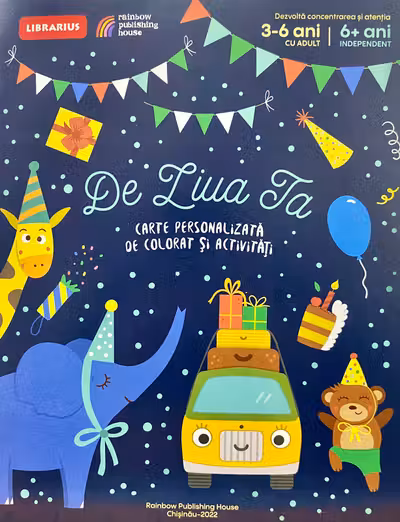De ziua ta! (3-6 ani cu adult 6+ ani independent) Carte personalizata de colorat si activitati