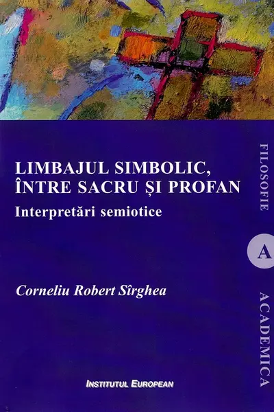 Limbajul simbolic, între sacru și profan. Interpretări semiotice