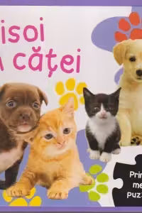 Primul meu puzzle. Pisoi si catei