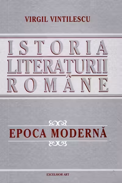 Istoria literaturii române. Epoca modernă