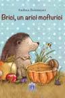Brici, un arici mofturici