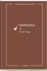 MARI CLASICI AI LITERATURII. MIZERABILII. Vol.1.